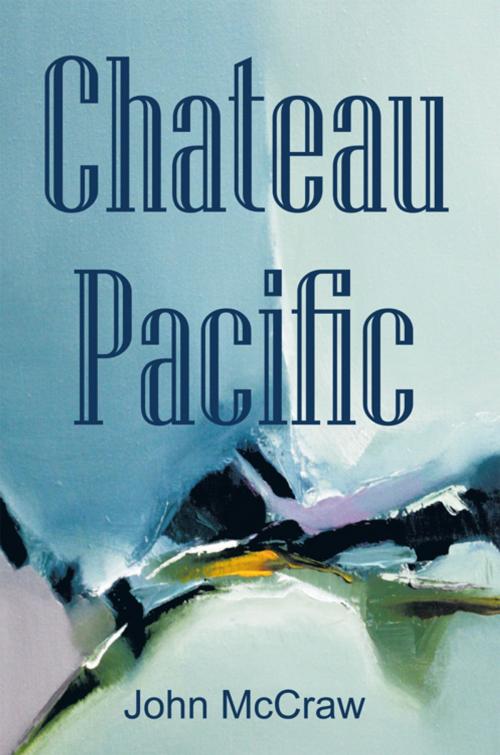 Cover of the book Chateau Pacific by John McCraw, Trafford Publishing