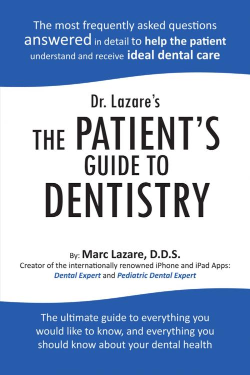 Cover of the book Dr. Lazare's the Patient's Guide to Dentistry by Marc Lazare D.D.S., Trafford Publishing