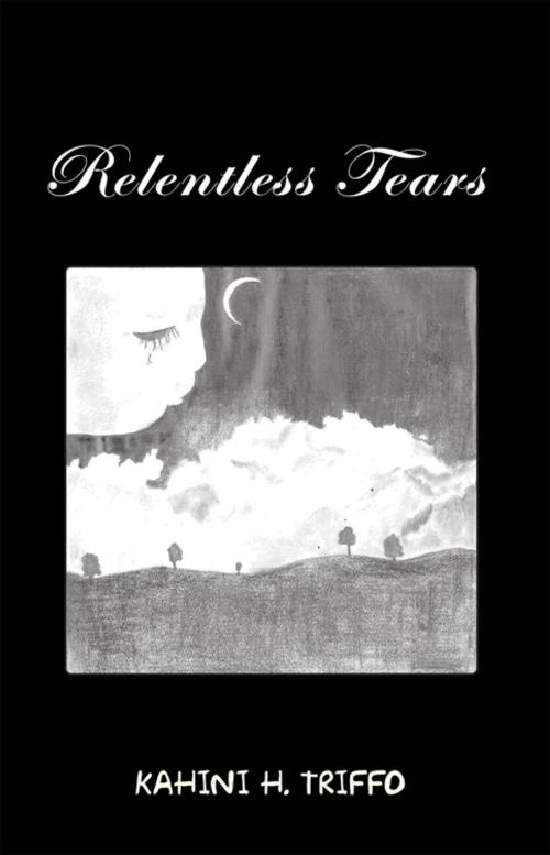 Cover of the book Relentless Tears by Kahini H. Triffo, Trafford Publishing