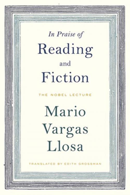 Cover of the book In Praise of Reading and Fiction by Mario Vargas Llosa, Farrar, Straus and Giroux