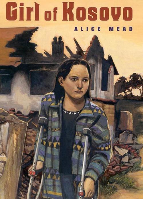 Cover of the book Girl of Kosovo by Alice Mead, Farrar, Straus and Giroux (BYR)
