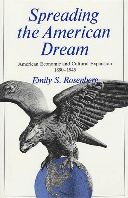 Cover of the book Spreading the American Dream by Emily Rosenberg, Farrar, Straus and Giroux
