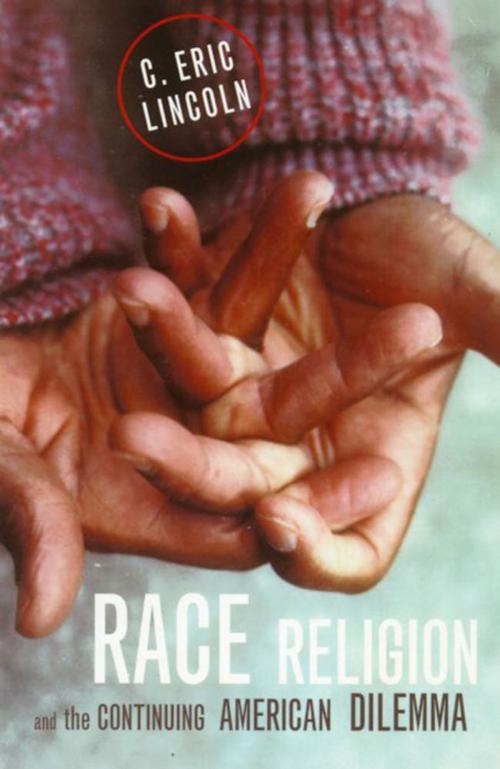 Cover of the book Race, Religion, and the Continuing American Dilemma by C. Eric Lincoln, Farrar, Straus and Giroux