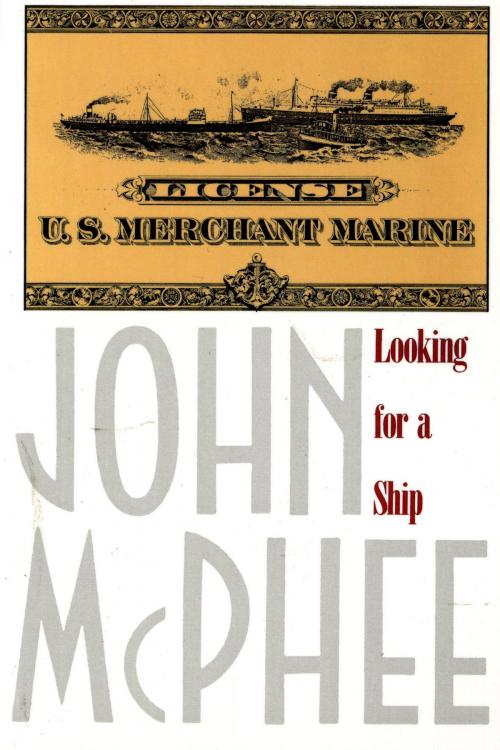 Cover of the book Looking for a Ship by John McPhee, Farrar, Straus and Giroux
