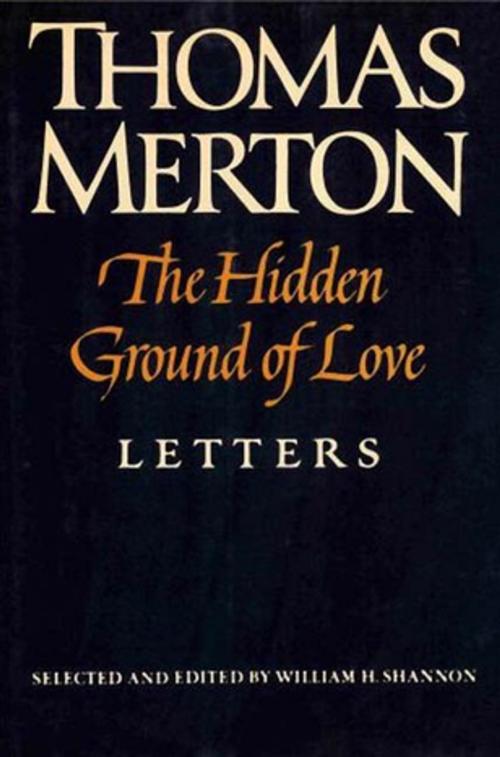 Cover of the book The Hidden Ground of Love by Thomas Merton, Farrar, Straus and Giroux