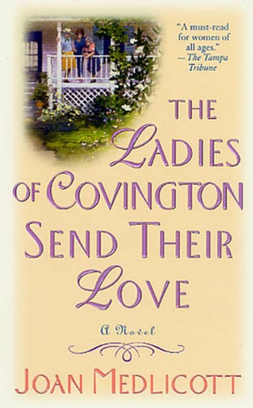 Cover of the book The Ladies of Covington Send Their Love by Joan A. Medlicott, St. Martin's Press