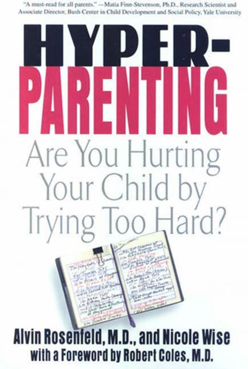 Cover of the book Hyper-Parenting by Nicole Wise, Dr. Alvin Rosenfeld, M.D., St. Martin's Press