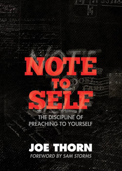 Cover of the book Note to Self (Foreword by Sam Storms) by Joe Thorn, Crossway