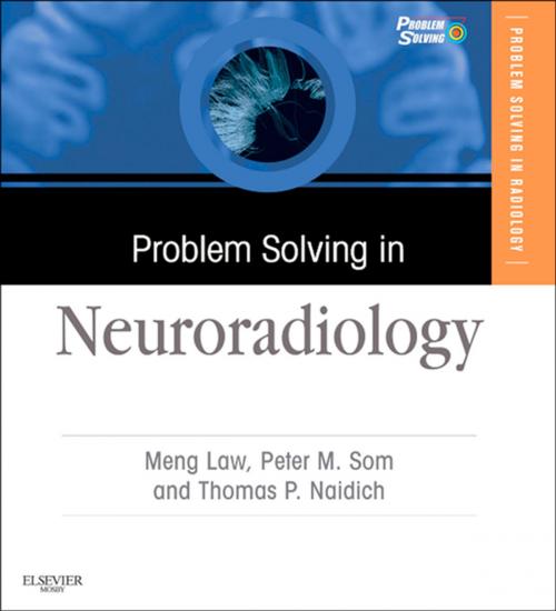 Cover of the book Problem Solving in Neuroradiology E-Book by Peter M. Som, MD, Meng Law, MD, Thomas P. Naidich, MD, Elsevier Health Sciences