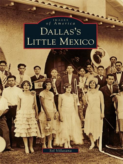 Cover of the book Dallas's Little Mexico by Sol Villasana, Arcadia Publishing Inc.