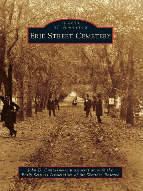 Cover of the book Erie Street Cemetery by John D. Cimperman, Early Settlers Association of the Western Reserve, Arcadia Publishing Inc.
