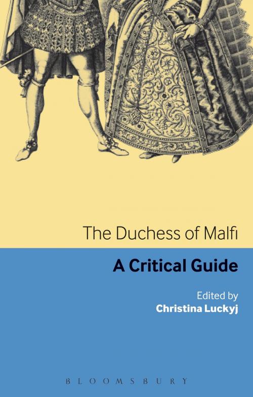 Cover of the book The Duchess of Malfi by Professor Christina Luckyj, Bloomsbury Publishing