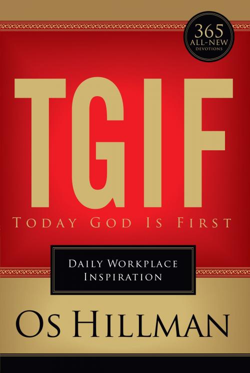 Cover of the book TGIF: Today God Is First by Os Hillman, Baker Publishing Group