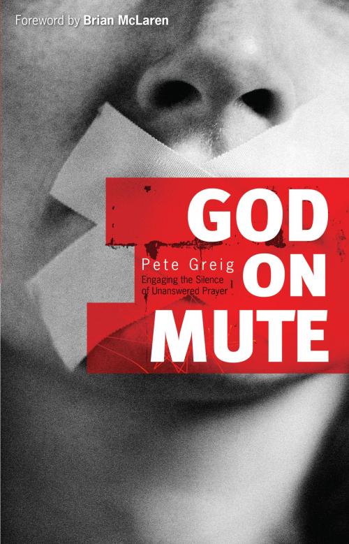 Cover of the book God on Mute by Pete Greig, Baker Publishing Group
