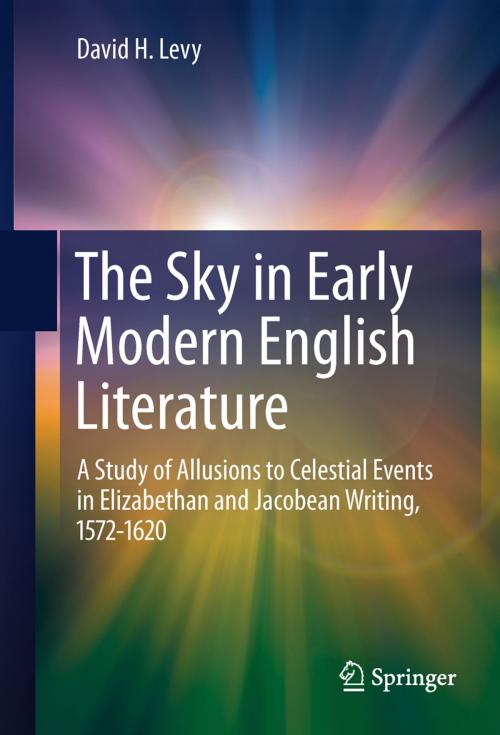 Cover of the book The Sky in Early Modern English Literature by David H. Levy, Springer New York