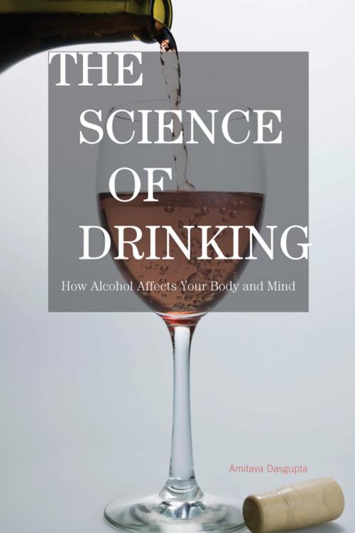 Cover of the book The Science of Drinking by Amitava Dasgupta, Rowman & Littlefield Publishers