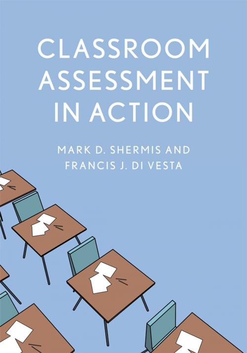 Cover of the book Classroom Assessment in Action by Mark D. Shermis, Francis J. DiVesta, Rowman & Littlefield Publishers