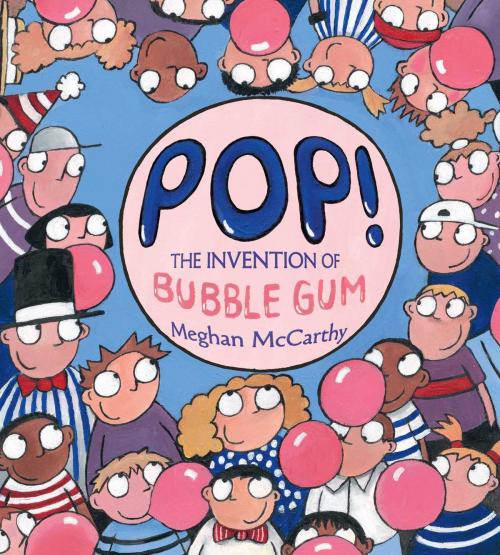 Cover of the book Pop! by Meghan McCarthy, Simon & Schuster/Paula Wiseman Books