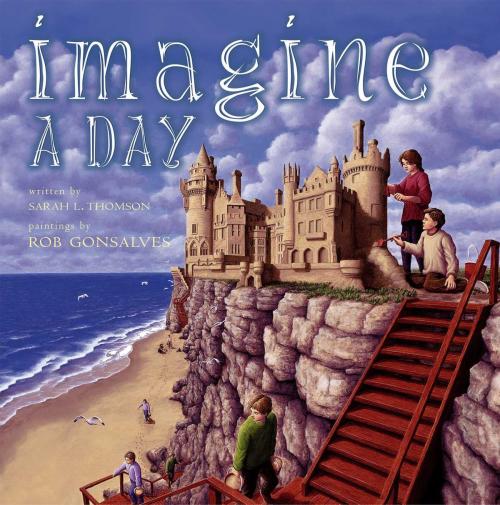 Cover of the book Imagine a Day by Sarah L. Thomson, Atheneum Books for Young Readers