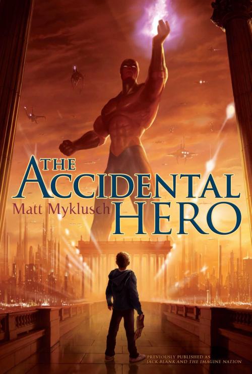 Cover of the book Accidental Hero by Matt Myklusch, Aladdin