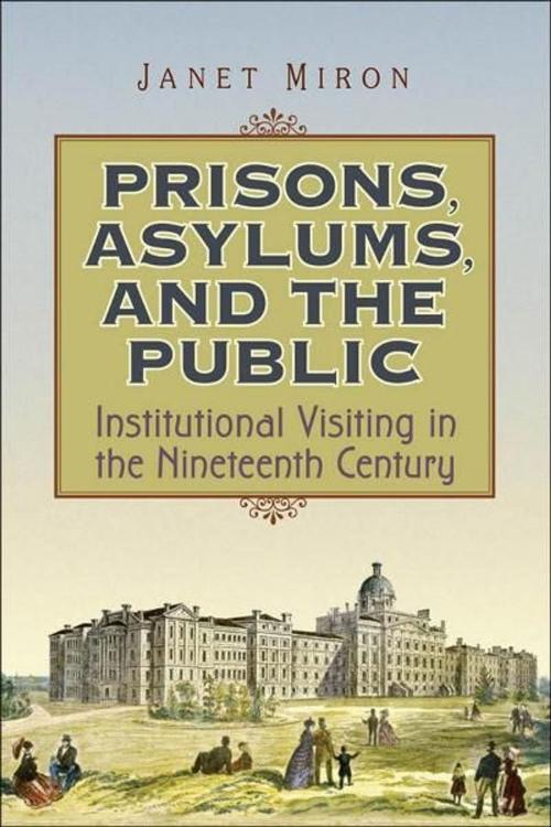 Cover of the book Prisons, Asylums, and the Public by Janet Miron, University of Toronto Press, Scholarly Publishing Division