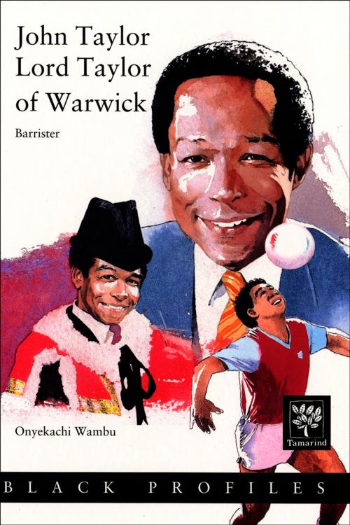 Cover of the book John Taylor Lord Taylor of Warwick - Barrister by Onyekachi Wambu, RHCP