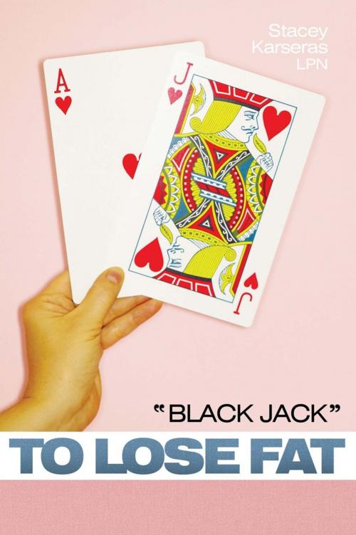 Cover of the book "Black Jack" to Lose Fat by Stacey Karseras LPN, WestBow Press