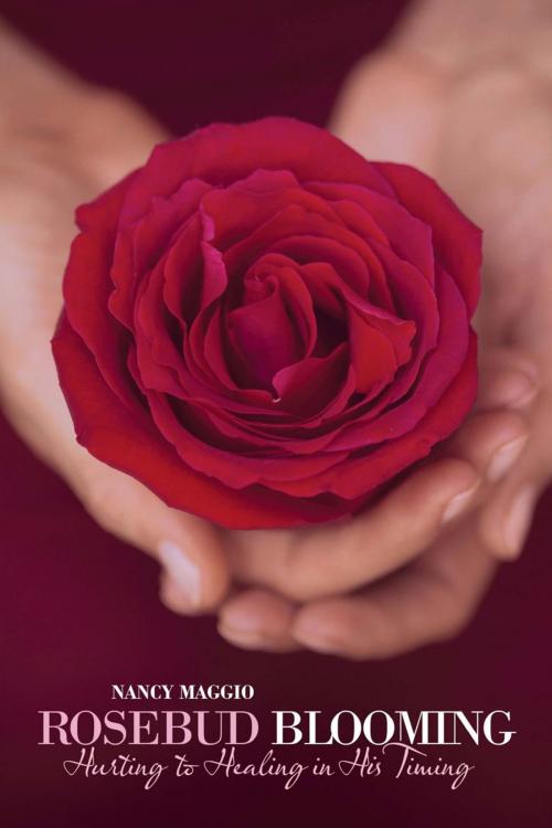 Cover of the book Rosebud Blooming by Nancy Maggio, WestBow Press