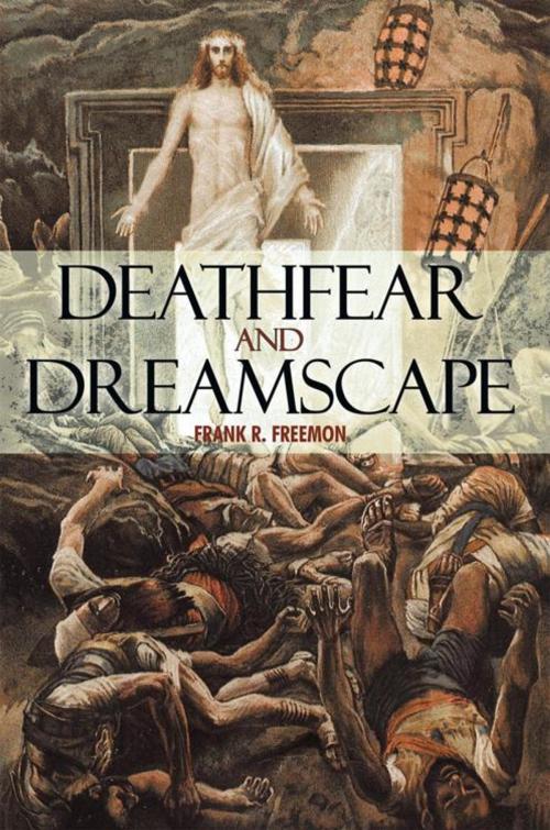 Cover of the book Deathfear and Dreamscape by Frank R. Freemon, WestBow Press