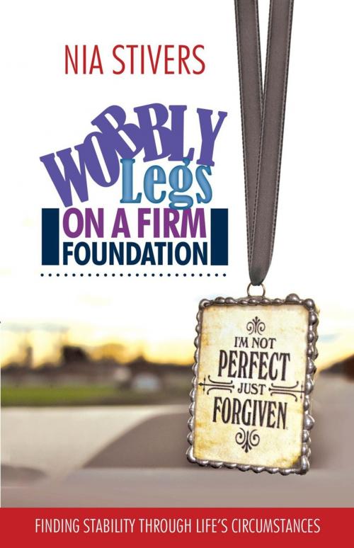 Cover of the book Wobbly Legs on a Firm Foundation by Nia Stivers, WestBow Press