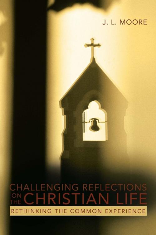 Cover of the book Challenging Reflections on the Christian Life by J.L. Moore, WestBow Press