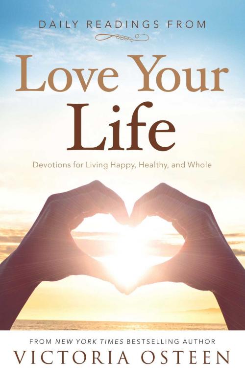 Cover of the book Daily Readings from Love Your Life by Victoria Osteen, Howard Books