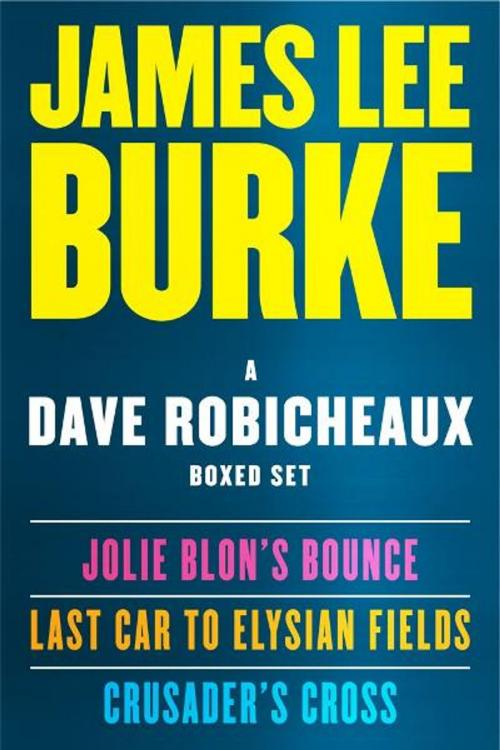 Cover of the book A Dave Robicheaux Ebook Boxed Set by James Lee Burke, Simon & Schuster