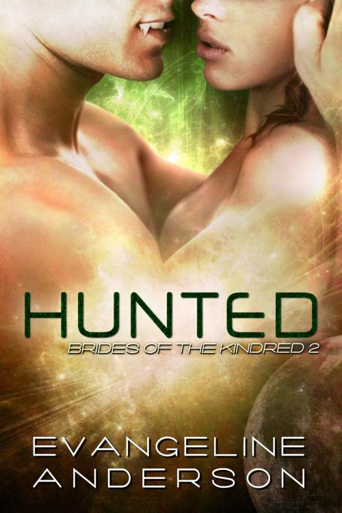 Cover of the book Hunted: Book 2 Brides of the Kindred by Evangeline Anderson, Evangeline Anderson