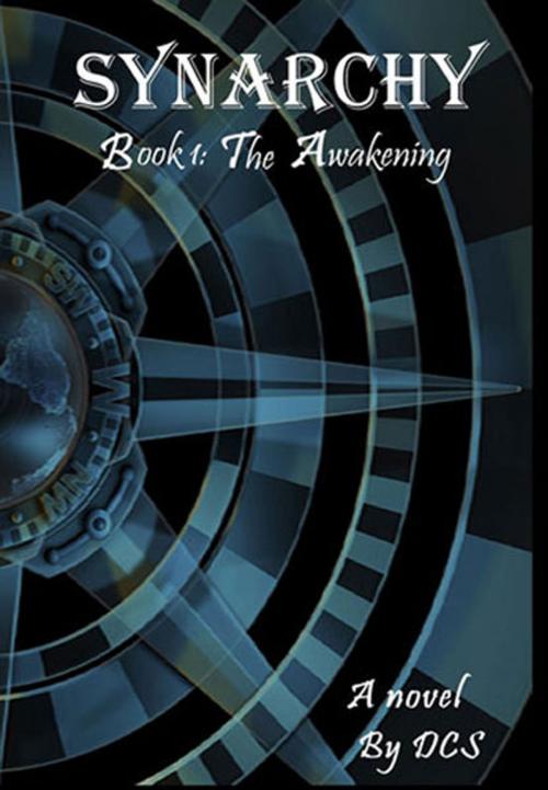 Cover of the book Synarchy Book 1: The Awakening by DCS, DCS