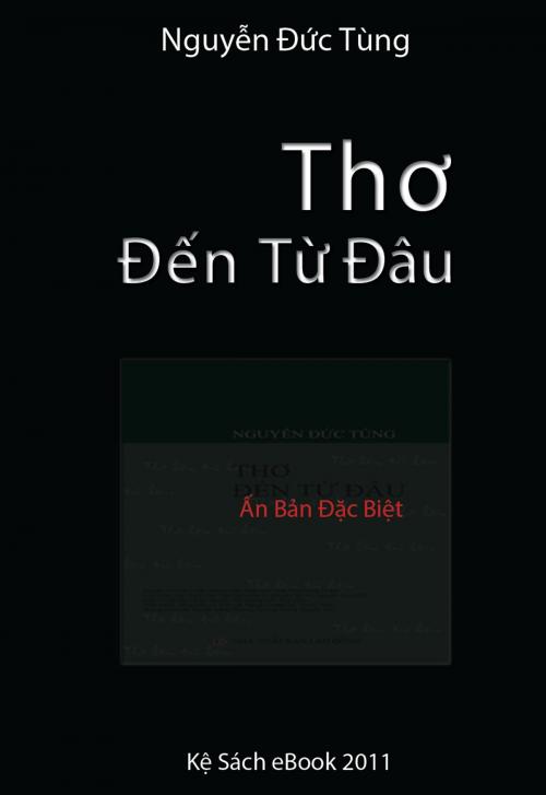 Cover of the book Thơ Đến Từ Đâu by Nguyễn Đức Tùng, Kệ Sách eBook