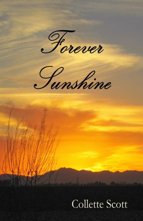 Cover of the book Forever Sunshine by Collette Scott, Collette Scott