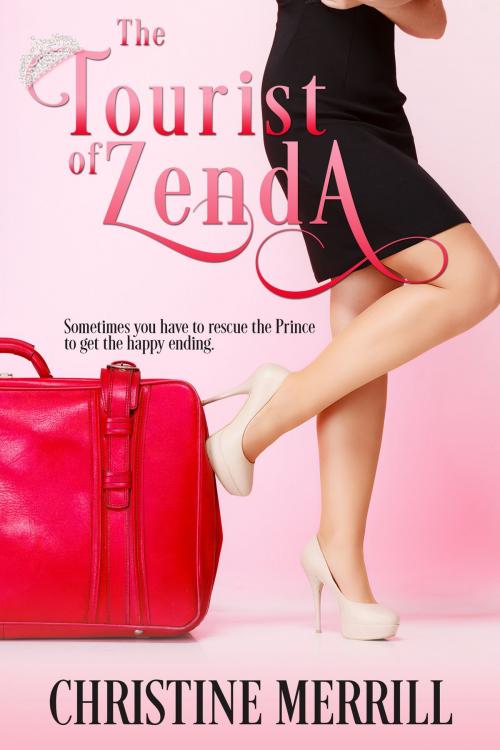 Cover of the book The Tourist of Zenda by Christine Merrill, Christine Merrill