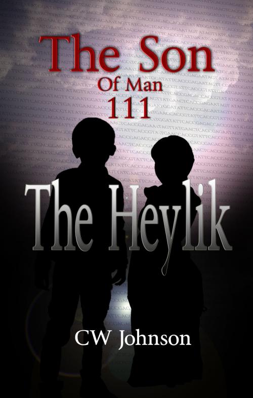 Cover of the book The Son of Man Three, The Heylik by CW Johnson, CW Johnson