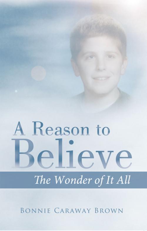 Cover of the book A Reason to Believe by Bonnie Caraway Brown, Balboa Press