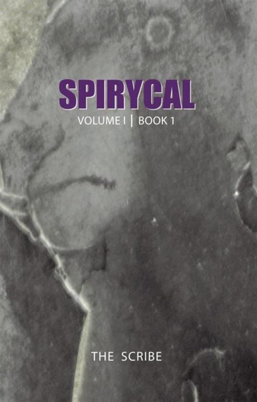 Cover of the book Spirycal by The Scribe, Balboa Press