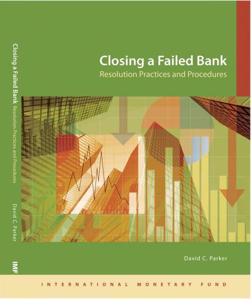 Cover of the book Closing a Failed Bank: Resolution Practices and Procedures by David Mr. Parker, INTERNATIONAL MONETARY FUND