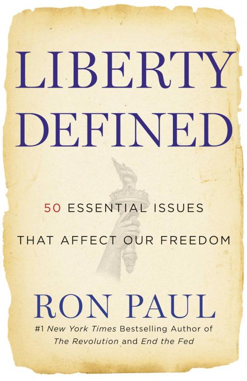 Cover of the book Liberty Defined by Ron Paul, Grand Central Publishing