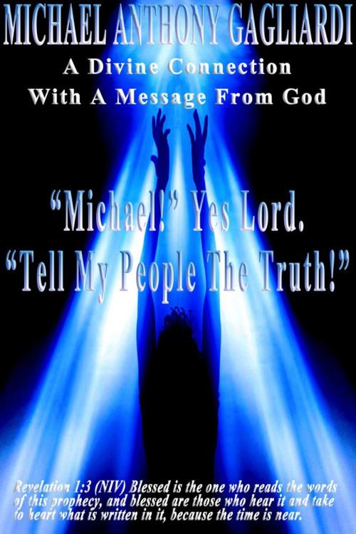 Cover of the book A Divine Connection With A Message From God by Michael Anthony Gagliardi, eBookIt.com
