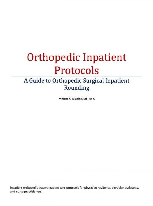 Cover of the book Orthopedic Inpatient Protocols by Miriam Wiggins, eBookIt.com