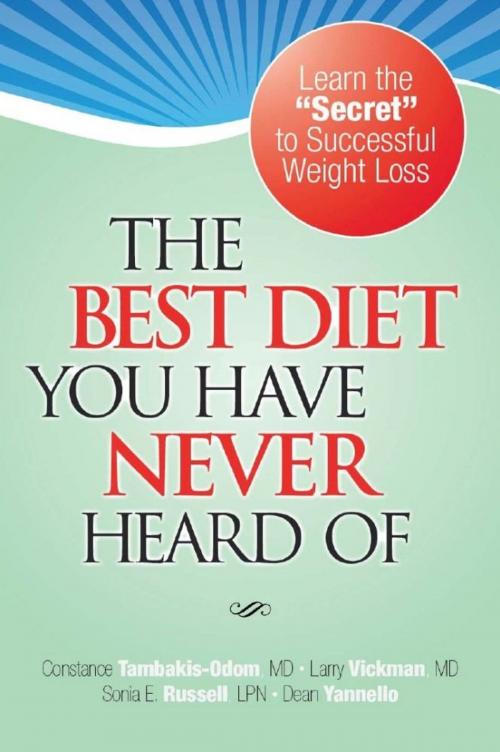 Cover of the book The Best Diet You Have Never Heard Of - Physician Updated 800 Calorie hCG Diet Removes Health Concerns by Dr. Larry Vickman MD Dr. Connie Odom Sonia Russell LPN Dean Yannello, eBookIt.com