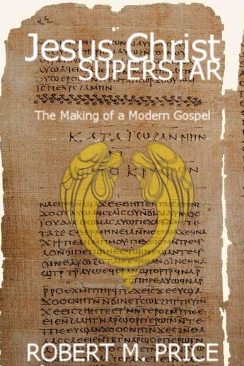 Cover of the book Jesus Christ Superstar by Robert Price, eBookIt.com