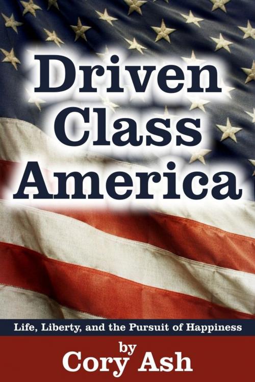 Cover of the book Driven Class America by Cory Ash, eBookIt.com