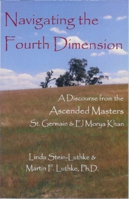 Cover of the book Navigating the Fourth Dimension by Linda Stein-Luthke, Martin F. Luthke, Ph.D., eBookIt.com