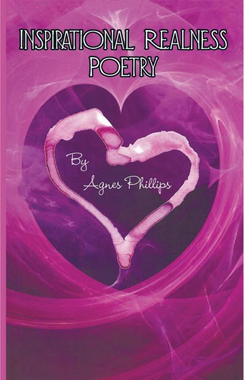 Cover of the book Inspriational Realness Poetry by Agnes Phillips, AuthorHouse